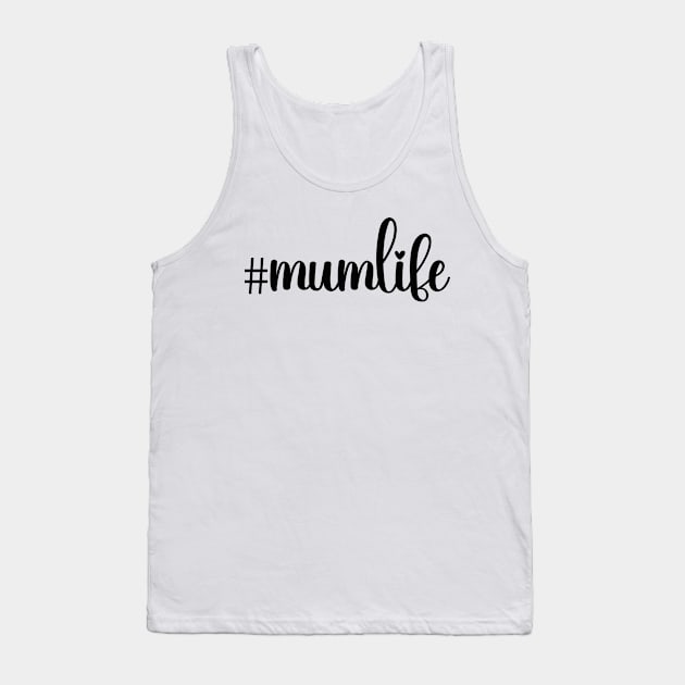 #mumlife; mother; mum; gift for mum; shirt for mum; mummy; mother's Day gift; mother's day; Australian; English; British; hashtag; woman; gift for wife; from child; from daughter; from son; gift; funny; feminine; Tank Top by Be my good time